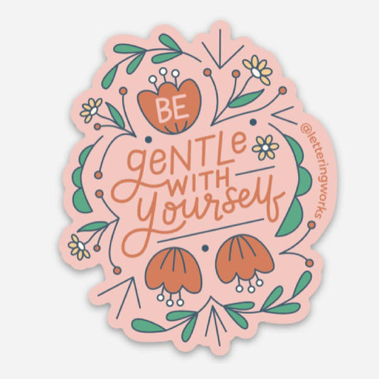 Be Gentle with Yourself Vinyl Sticker