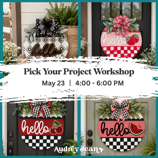 Image with text Pick. Your Project Workshop May 23 4:00 to 6:00 PM. Four door hanger options. 